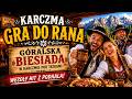 Karczma Gra Do Rana - Góralska Biesiada w Karczmie pod Tatrami | Wesoły Hit z Podhala