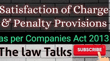 Satisfaction of Charge as per Companies Act, 2013 & penalties
