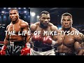 The Life of the Heavyweight champion Mike Tyson