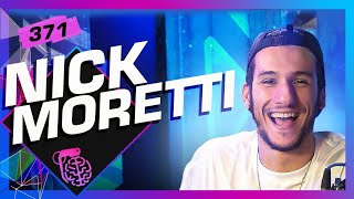 NICK MORETTI - Inteligência Ltda. Podcast #371