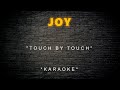 Joy  touch by touch karaoke