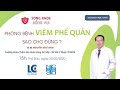 Phòng bệnh viêm phế quản sao cho đúng?