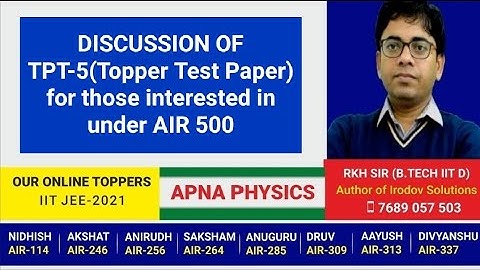 DISCUSSION OF TPT-5(Topper Test Paper) for those interested in under AIR 500 by RKH SIR(B.TECH IITD)
