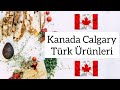 Kanada Calgary Türk Ürünleri Satan Market | Helal Ürünleri ve Türk Marketi | 2023 Mart Fiyatları