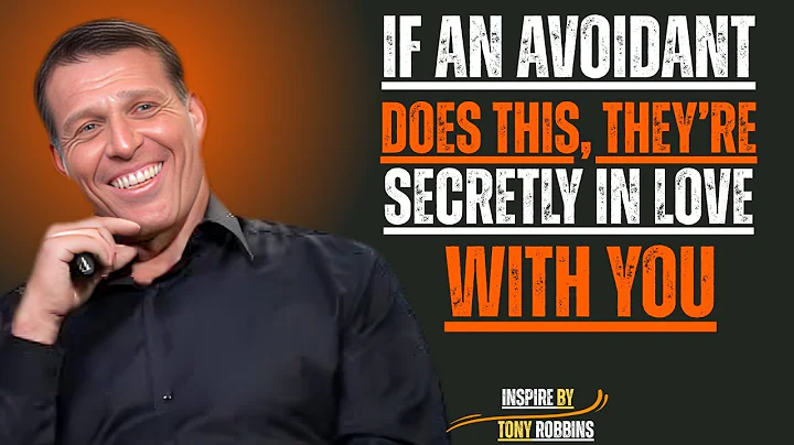 If an Avoidant Does THIS, They’re Secretly in Love With You – Tony Robbins Motivational Speech