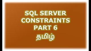 Constraints in SQL Server  - Part 6 Tamil