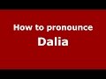 How to pronounce Dalia (American English/US)  - PronounceNames.com