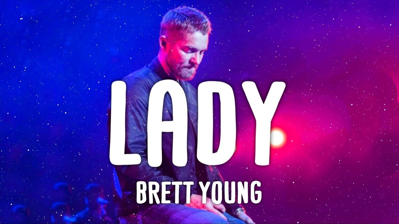Brett Young - Lady (Lyrics) - YouTube