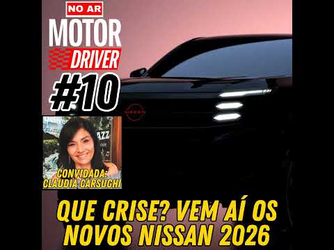 #10 - Novos Nissan Sentra, Versa e Frontier para 2026, o retorno dos botões físicos nos carros, S...