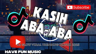 Download Lagu DJ KASIH ABA ABA - KU MERASAKAN APA YANG KAU RASAKAN SLOW VIRAL TIKTOK FULL SONG MAMAN FVNDY 2025 MP3