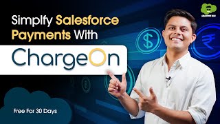 ChargeOn: Automate & Manage Payments Natively in Salesforce