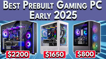Early 2025 - Prebuilt Gaming PCs