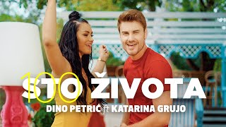 DINO PETRIĆ - STO ŽIVOTA (ft. KATARINA GRUJO)