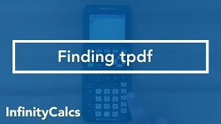 Where to find tpdf (TI-84 CE Graphing Calculator)