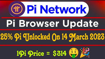 Boom 💥| Pi Browser New Update 😱 25% Pi Coin unlocked On 14 March 2023 🤩🤯 |1Pi Price = $314 🤑 #crypto