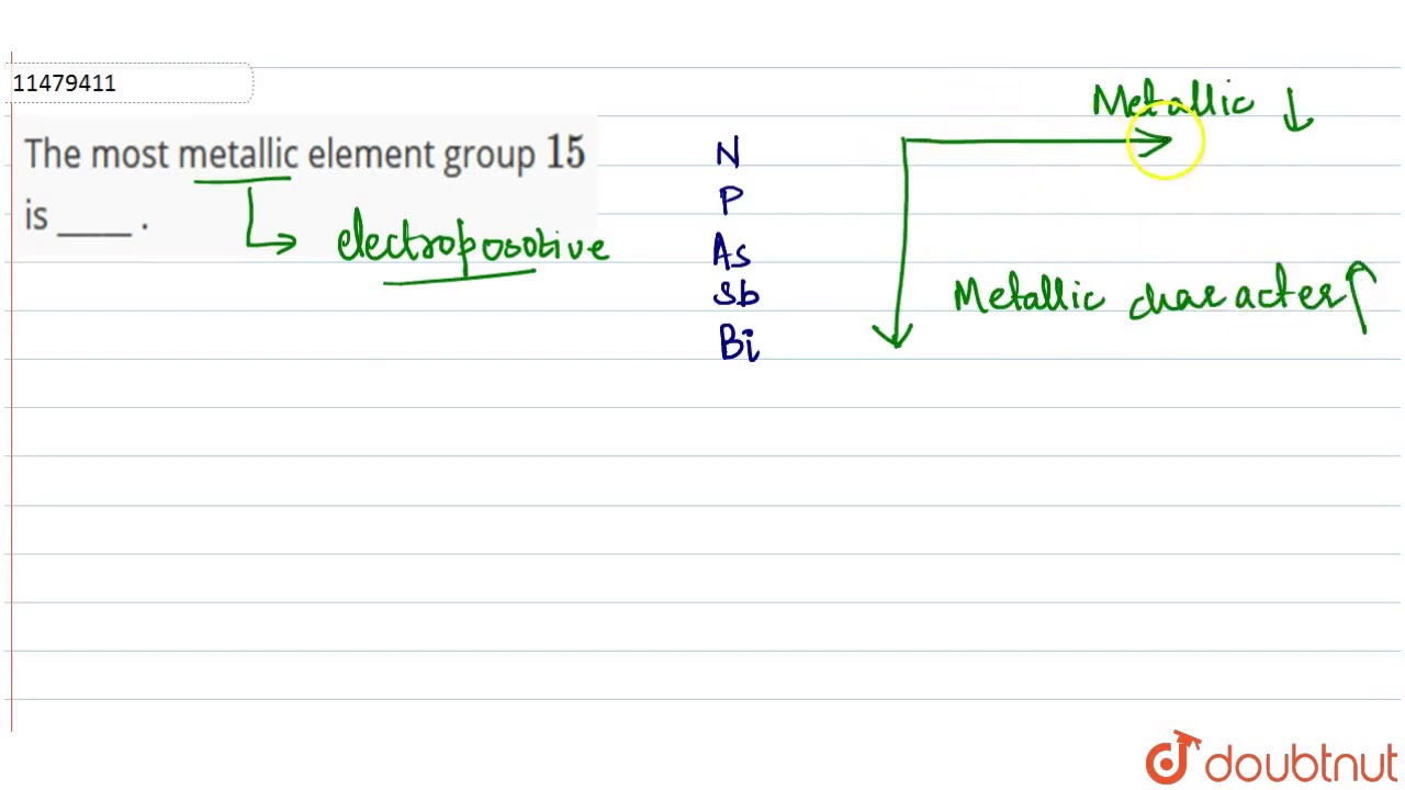 The Most Metallic Element Group <code>15</code> Is _____ . - Youtube The Most Metallic Element Group <code>15</code> Is _____ . - Youtube