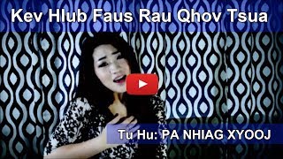 Kev Hlub Faus Rau Qhov Tsua --- Tu Hu Pa Nhiag Xyooj