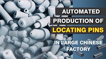 Locating pins Production and Processing, unimaginably complex processes for small part.