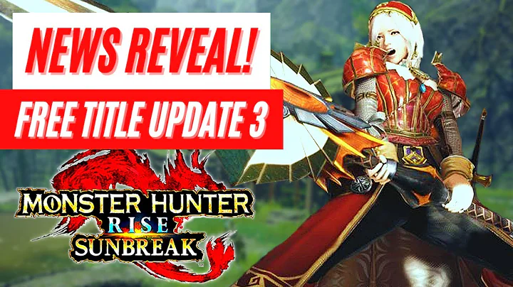New DLC Free Title Update 3 News Reveal Monster Hunter Rise Sunbreak - DayDayNews