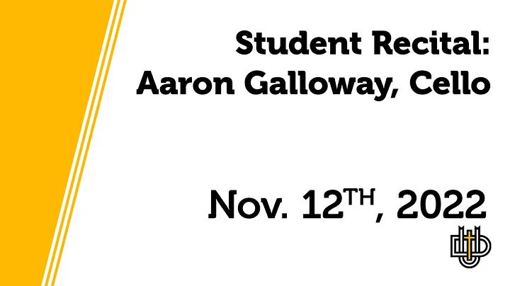 Student Recital: Aaron Galloway, Cello | 11.12.202...