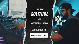 Moog Sound Studio: Mother-32 & DFAM | S O L I T U D E | Live jam | Rudra kush 2023