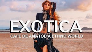 Ethno World - Exotica (by Cafe De Anatolia)