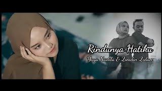 Rindunya Hatiku - Yaya Nadila Ft Zinidin Zidan