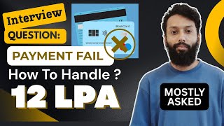 #6 Scenario Based Interview: Payment Processing Failure | Real Production Scenario