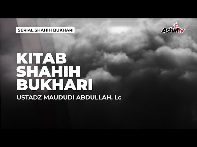 🔴 [LIVE] Malu Dalam Menuntut Ilmu #3 | Shahih Bukhari - Ustadz Maududi Abdullah, Lc حفظه الله