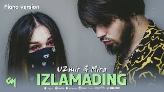 Uzmir & Mira - Izlamading (Piano Version) | Узмир & Мира - Изламадинг