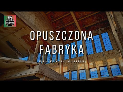 OPUSZCZONA FABRYKA PAPIERU. URBEX