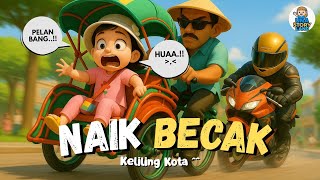 Download Lagu Naik Becak 🚲🎶 | Lagu Anak Indonesia Animasi Edukatif \u0026 Seru | Lagu Transportasi Anak MP3 Download Lagu Naik Becak 🚲🎶 | Lagu Anak Indonesia Animasi Edukatif \u0026 Seru | Lagu Transportasi Anak MP3