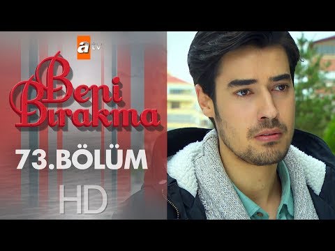 Beni Bırakma 73. Bölüm