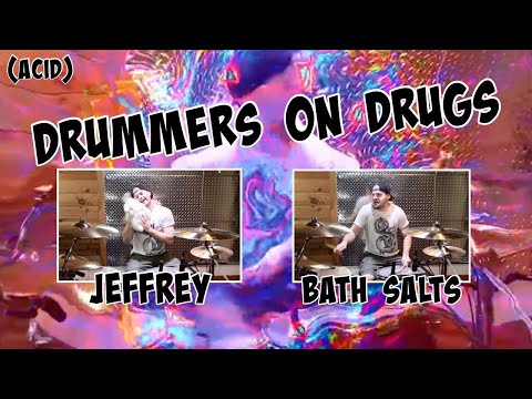 Drummers on drugs