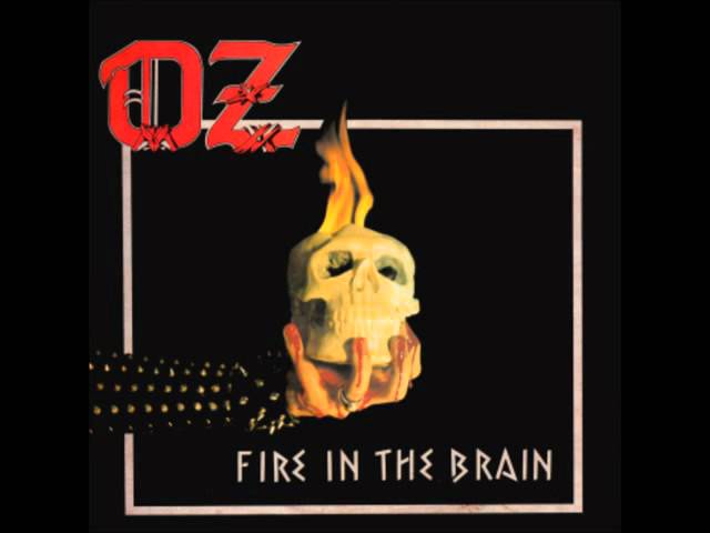 Oz - Fire In The Brain