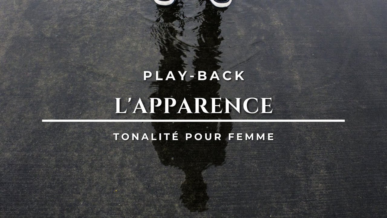 Play-Back (avec paroles) - L'Apparence - Tonalité Femme