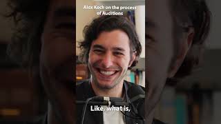 Alex Koch On The Anxiety Of Waiting After An Audition