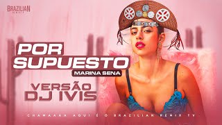 MARINA SENA - POR SUPUESTO - VERSÃO PISEIRO DJ IVIS