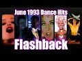 Flashback: June 1993 Dance Hits | Culture Beat, Snap!, Ace Of Base &amp; More!