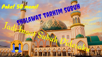 Paket 50 Menit Sebelum Adzan Subuh (Sholawat Tarhim)