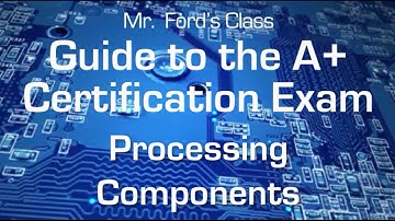 Computer Processing: Guide to the A+ Certification Exam (02:02)