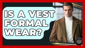 Is A Vest Formal Wear? - The Sharp Dressed Gent