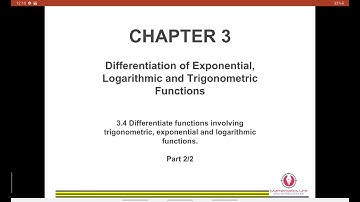 Chapter 3.4 Differentiation involving Trigonometric, Exponential and Logarithmic Functions Part 2/2