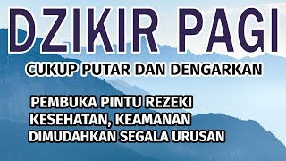 Dzikir Pagi Pembuka Pintu Rezeki Dan Dimudahkan Segala Urusan Dzikir Pagi Sesuai Sunnah Nabi