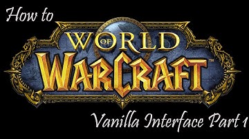 How to WoW - Addons and More - Vanilla Interface Part 1