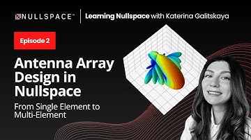 Nullspace EM Tutorial Series: Antenna Array Design
