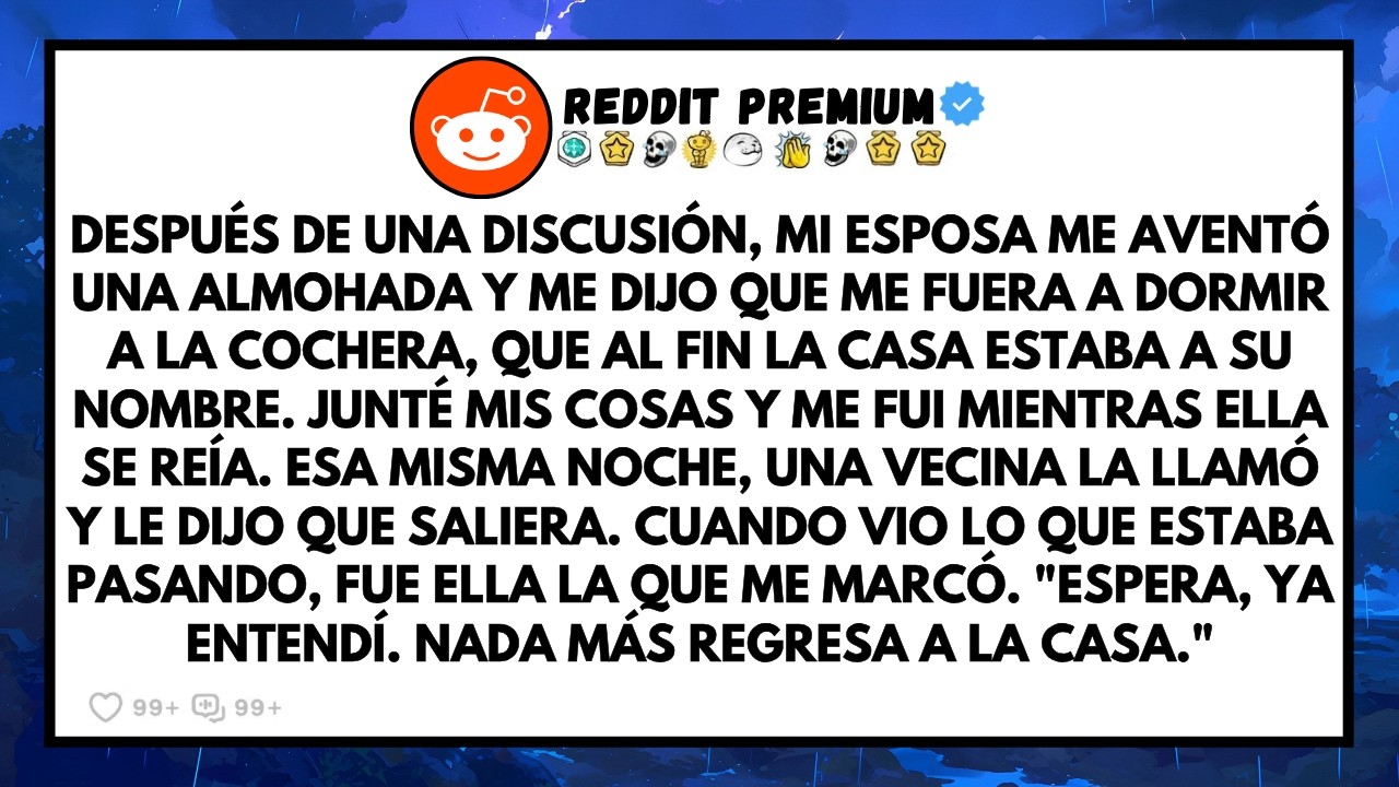 Levanté la almohada del suelo, la puse sobre el sofá y ni siquiera discutí. Ella me miró con esa sonrisa que solo aparece cuando alguien cree que ya ganó. “Vas a dormir en la cochera”, me dijo....