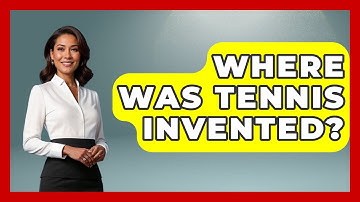 Where Was Tennis Invented? - The Racket Xpert