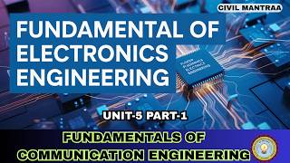 U5P1 : Fundamental of Electronics Engineering | AKTU First Year | FEE AKTU Lecture | Civil Mantraa