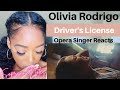 Opera Singer Reacts to Olivia Rodrigo Driver's License | Performance Analysis |